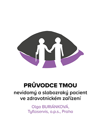 PRŮVODCE TMOU – nevidomý a slabozraký pacient ve zdravotnickém zařízení